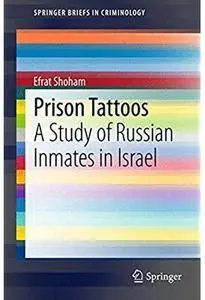 Prison Tattoos: A Study of Russian Inmates in Israel [Repost]