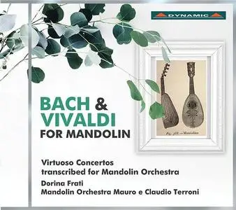 Dorina Frati, Mandolin Orchestra Mauro e Claudio Terroni - Bach & Vivaldi for mandolin (2017)