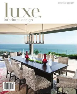 Luxe Interiors + Design Magazine Orange County Volume 9 Issue 4