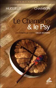 Olivier Chambon & Laurent Huguelit, "Le Chamane et le Psy" (repost)