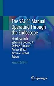 The SAGES Manual Operating Through the Endoscope, 2nd Edition