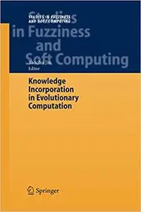 Knowledge Incorporation in Evolutionary Computation