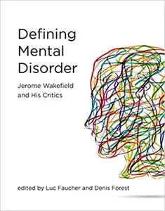 Defining Mental Disorder: Jerome Wakefield and His Critics (The MIT Press)