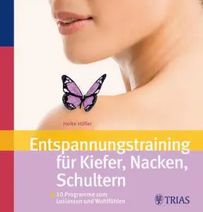 Heike Höfler - Entspannungstraining für Kiefer, Nacken, Schultern