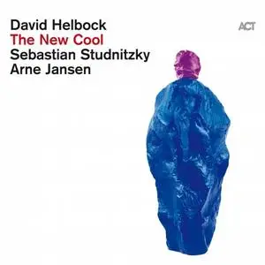 David Helbock, Sebastian Studnitzky, Arne Jansen - The New Cool (2021)