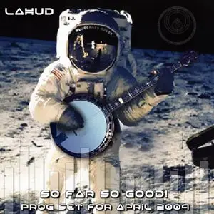 (2009) Lahud - So Far So Good - Progressive Dj Set For April
