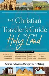 The Christian Traveler's Guide to the Holy Land, 4th Edition