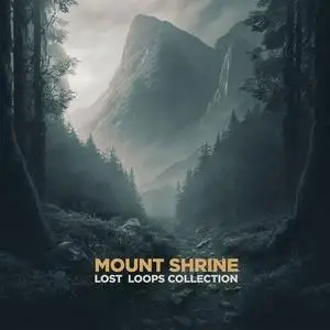 Mount Shrine - Lost Loops Collection (2023) [Official Digital Download]