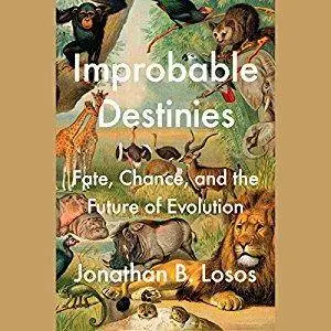 Amprobable Destinies: Fate, Chance, and the Future of Evolution [Audiobook]