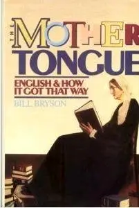 The Mother Tongue: English and How It Got That Way (Broadcast December 1997-January 1998)