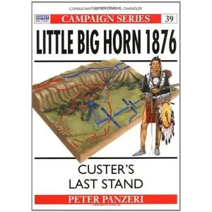 Little Big Horn 1876: Custer's Last Stand (Campaign) by Peter Panzeri [Repost] 