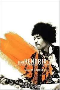 Jimi Hendrix: The Man, the Magic, the Truth by Sharon Lawrence