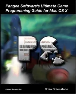 Pangea Software's Ultimate Game Programming Guide for Mac OS X 