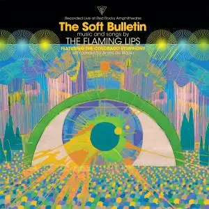 The Flaming Lips - The Soft Bulletin: Live at Red Rocks (feat. The Colorado Symphony & André de Ridder) (2019)