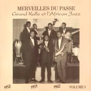 Merveilles du Passé  -  Grand Kallé et L'African Jazz vol.1  (1991)