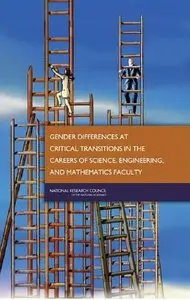 Gender Differences at Critical Transitions in the Careers of Science, Engineering, and Mathematics Faculty