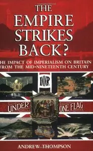 The Empire Strikes Back?: The Impact of Imperialism on Britain from the Mid-Nineteenth Century