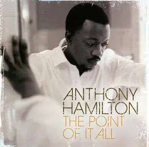 Anthony Hamilton - The Point Of It All (2008)