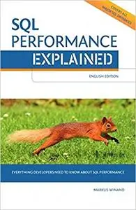 SQL Performance Explained: Everything Developers Need to Know about SQL Performance by Markus Winand