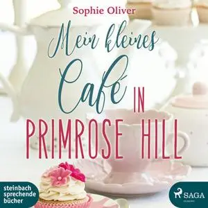 «Mein kleines Café in Primrose Hill» by Sophie Oliver