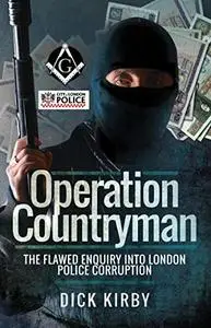 Operation Countryman: The Flawed Enquiry into London Police Corruption