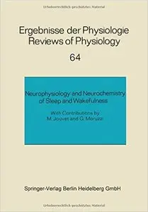 Neurophysiology and Neurochemistry of Sleep and Wakefulness by Prof. Dr. M. Jouvet