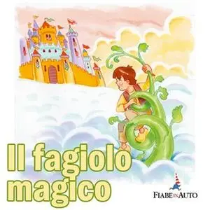 «Il fagiolo magico» by Fiaba popolare