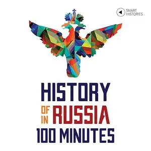 «History of Russia in 100 Minutes» by Tanel Vahisalu