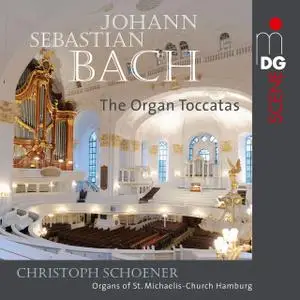 Christoph Schoener - J.S. Bach: The Organ Toccatas (2015)