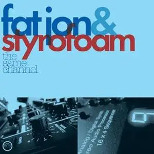 Fat Jon and Styrofoam - The Same Channel (2006)