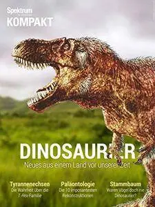 Spektrum Kompakt - Dinosaurier: Neues aus einem Land vor unserer Zeit
