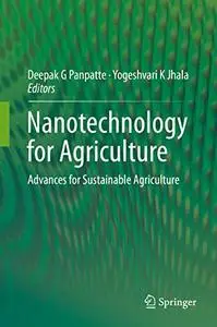 Nanotechnology for Agriculture: Advances for Sustainable Agriculture (Repost)