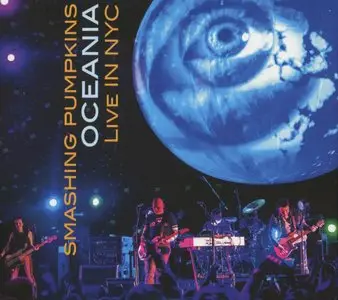 Smashing Pumpkins - Oceania. Live In NYC (2013) [2CD+DVD] {Universal Collector's Edition}