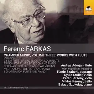 Andràs Adorjàn - Farkas: Chamber Music, Vol. 3 – Works with Flute (2019)
