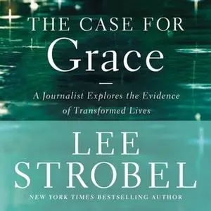 «The Case for Grace» by Lee Strobel