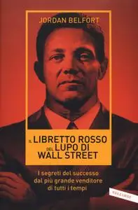 Jordan Belfort - Il libretto rosso del Lupo di Wall Street