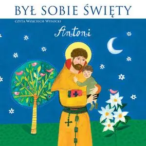 «Był Sobie Święty... Antoni» by Dwa Misie,Stanisław Matczuk