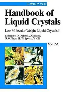 Handbook of Liquid Crystals: Low Molecular Weight Liquid Crystals I, Volume 2 A