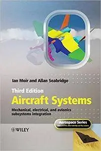 Aircraft Systems: Mechanical, Electrical and Avionics Subsystems Integration (Repost)