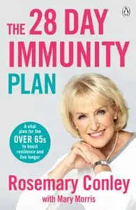 The 28 Day Immunity Plan: A Vital Plan for the over 65s to Boost Resilience and Live Longer