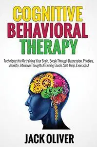 Cognitive Behavioral Therapy by Jack Oliver