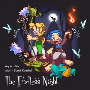 «The Endless Night» by Aryaa Naik