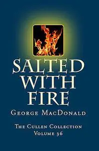 «Salted with Fire» by George MacDonald
