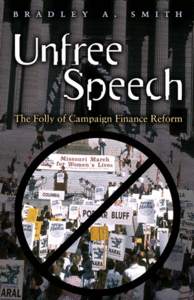 Unfree Speech: The Folly of Campaign Finance Reform