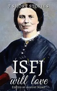 «7 short stories that ISFJ will love» by Anton Chekhov, August Nemo, Guy de Maupassant, Katherine Mansfield, Mary E.Wilk