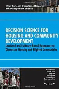 Decision Science for Housing and Community Development: Localized and Evidence-Based Responses to Distressed Housing