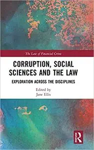 Corruption, Social Sciences and the Law: Exploration across the disciplines