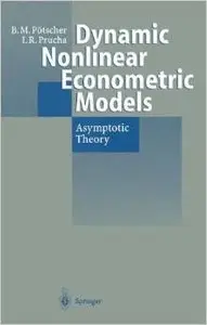 Dynamic Nonlinear Econometric Models: Asymptotic Theory by Benedikt M Pötscher