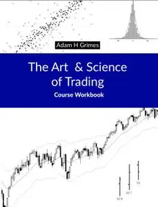 Adam Grimes - The Art And Science Of Trading