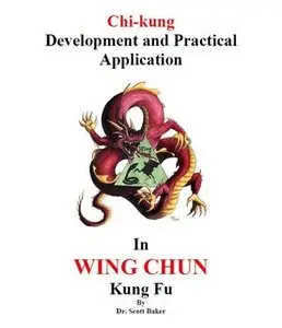 Chi Kung, Development and Practical Application in Wing Chun Kung-Fu (Repost)